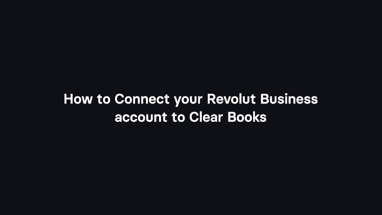 How to Connect your Revolut Business account to Clear Books