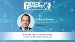 Andreas Burner, SmartStream - What are the machine learning elements of SmartStream Air? | Fintech Finance
