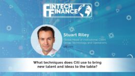 Stuart Riley, Citi - What techniques does Citi use to bring new talent and ideas to the table? | Fintech Finance
