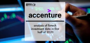 Accenture analysis of fintech investment data in first half of 2020 | Fintech Finance