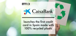 CaixaBank launches the first credit card in Spain made with 100% recycled plastic | Fintech Finance