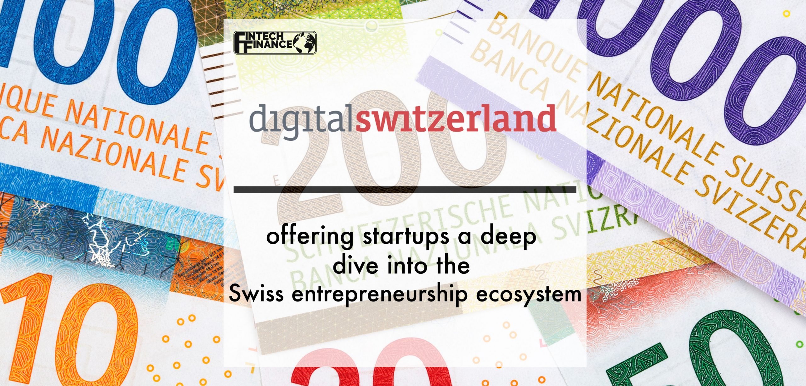 The Swiss Market Entry Bootcamp offers startups a deep dive into the Swiss entrepreneurship ecosystem | Fintech Finance