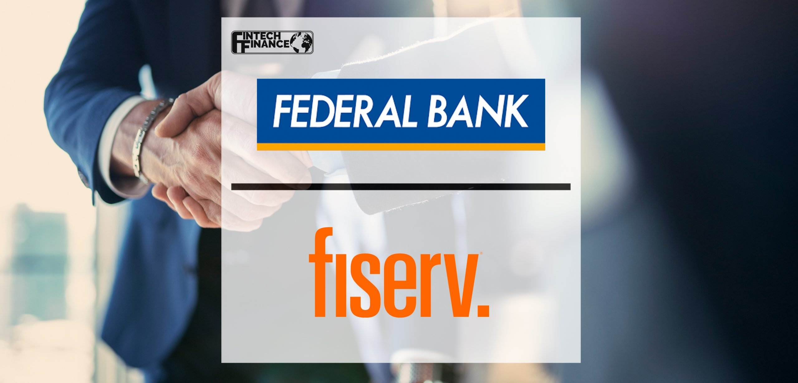 Federal Bank Chooses Fiserv to Support Launch of Their First Independent Credit Card | Fintech Finance