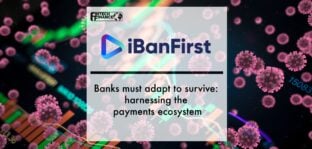 Banks must adapt to survive: harnessing the payments ecosystem | Fintech Finance