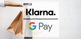 Klarna introduces Google Pay for in-store payments | Fintech Finance