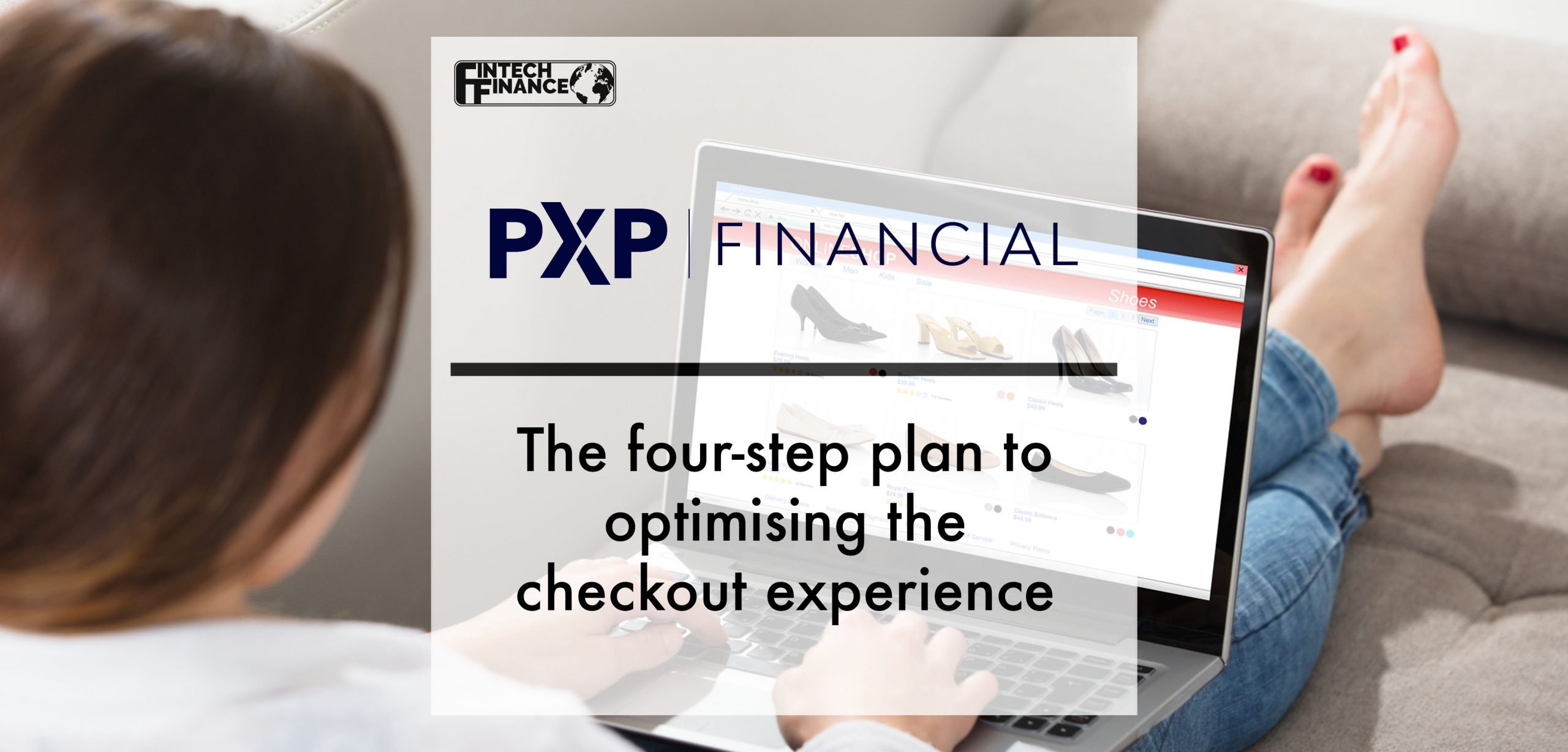 The four-step plan to optimising the checkout experience | Fintech Finance
