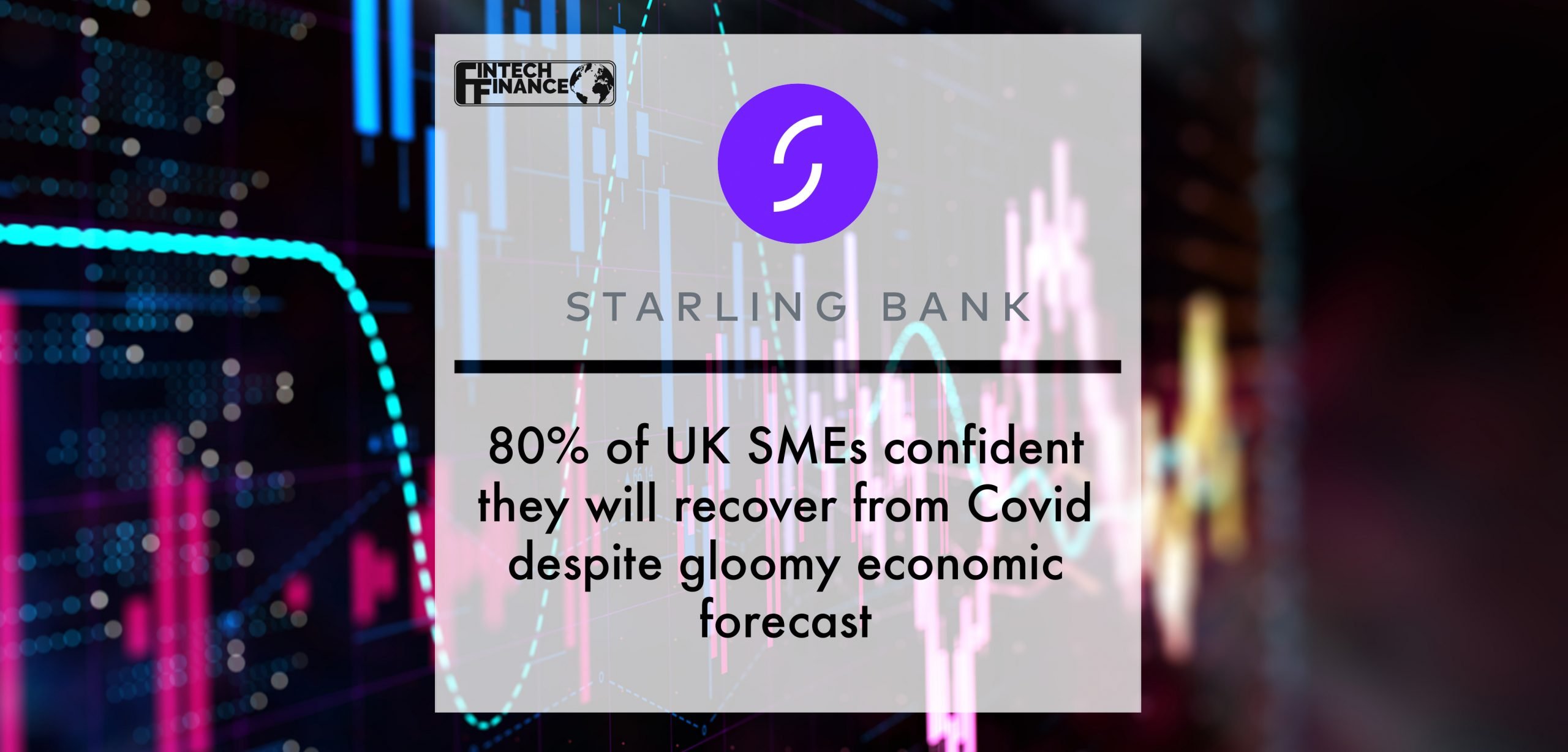 80% of UK SMEs confident they will recover from COVID-19 despite gloomy economic forecast | Fintech Finance