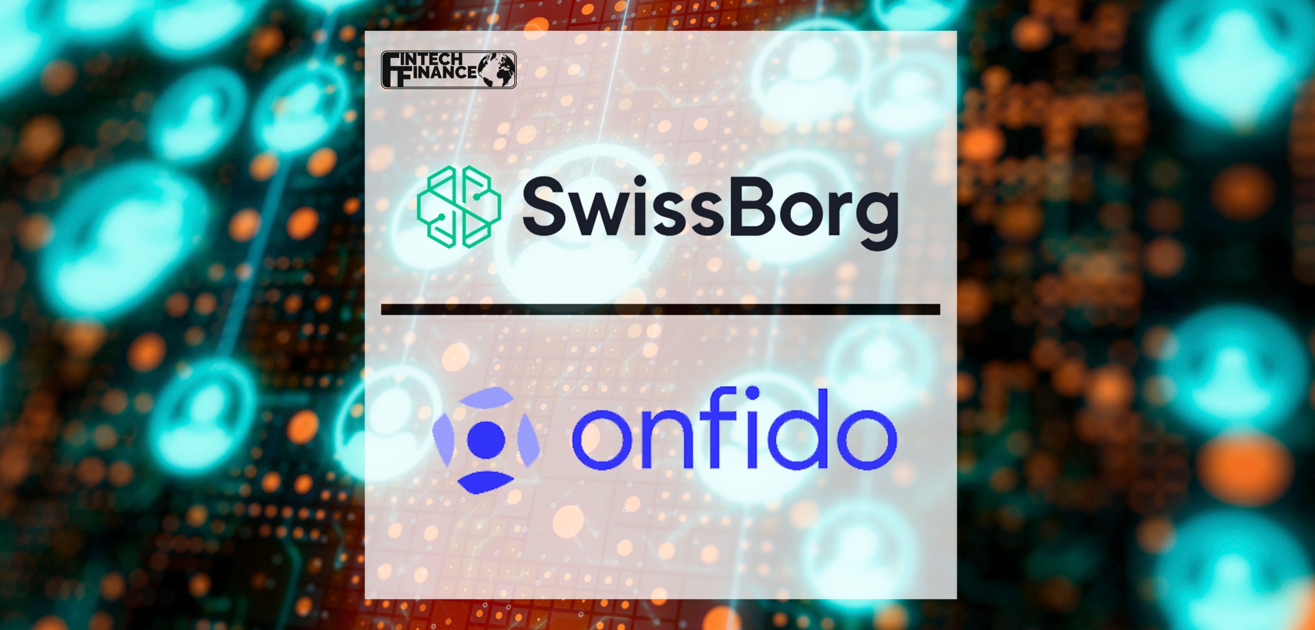 SwissBorg automates onboarding process with digital identity verification powered by Onfido | Fintech Finance