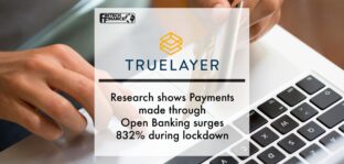 Research shows Payments made through Open Banking surges 832% during lockdown | Fintech Finance