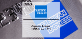 American Express SafeKey 2.2 is live | Fintech Finance