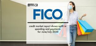 FICO UK Credit Market Report Shows Uplift in Spending and Payments for June/July 2020 | Fintech Finance