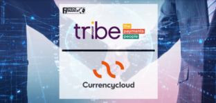 Tribe Payments and Currencycloud partner to bring new Banking-as-a-Service solution to fintechs and digital banks | Fintech Finance