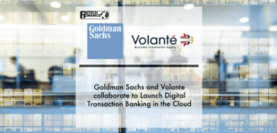 Volante Technologies Collaborates with Goldman Sachs to Launch Digital Transaction Banking in the Cloud | Fintech Finance