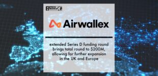 Airwallex’s extended Series D funding round brings total round to $200M, allowing for further expansion in the UK and Europe | Fintech Finance