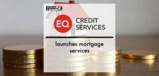 EQ launches Mortgage Services | Fintech Finance