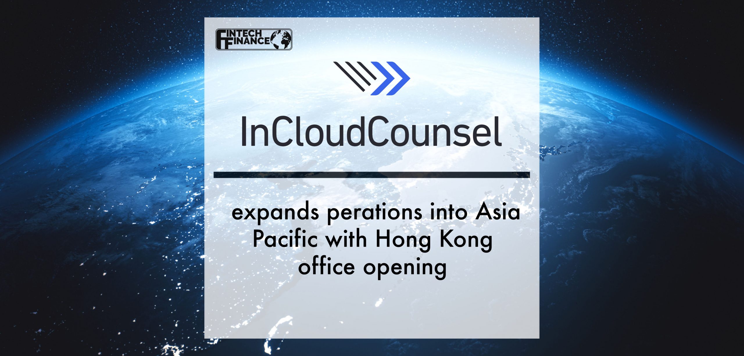 InCloudCounsel Expands Operations into Asia Pacific with Hong Kong Office Opening | Fintech Finance