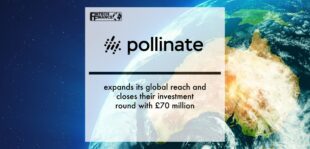 Pollinate expands its global reach and closes their investment round with £70 million | Fintech Finance