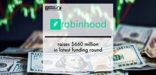 Trading app Robinhood raises $660 million in latest funding round | Fintech Finance