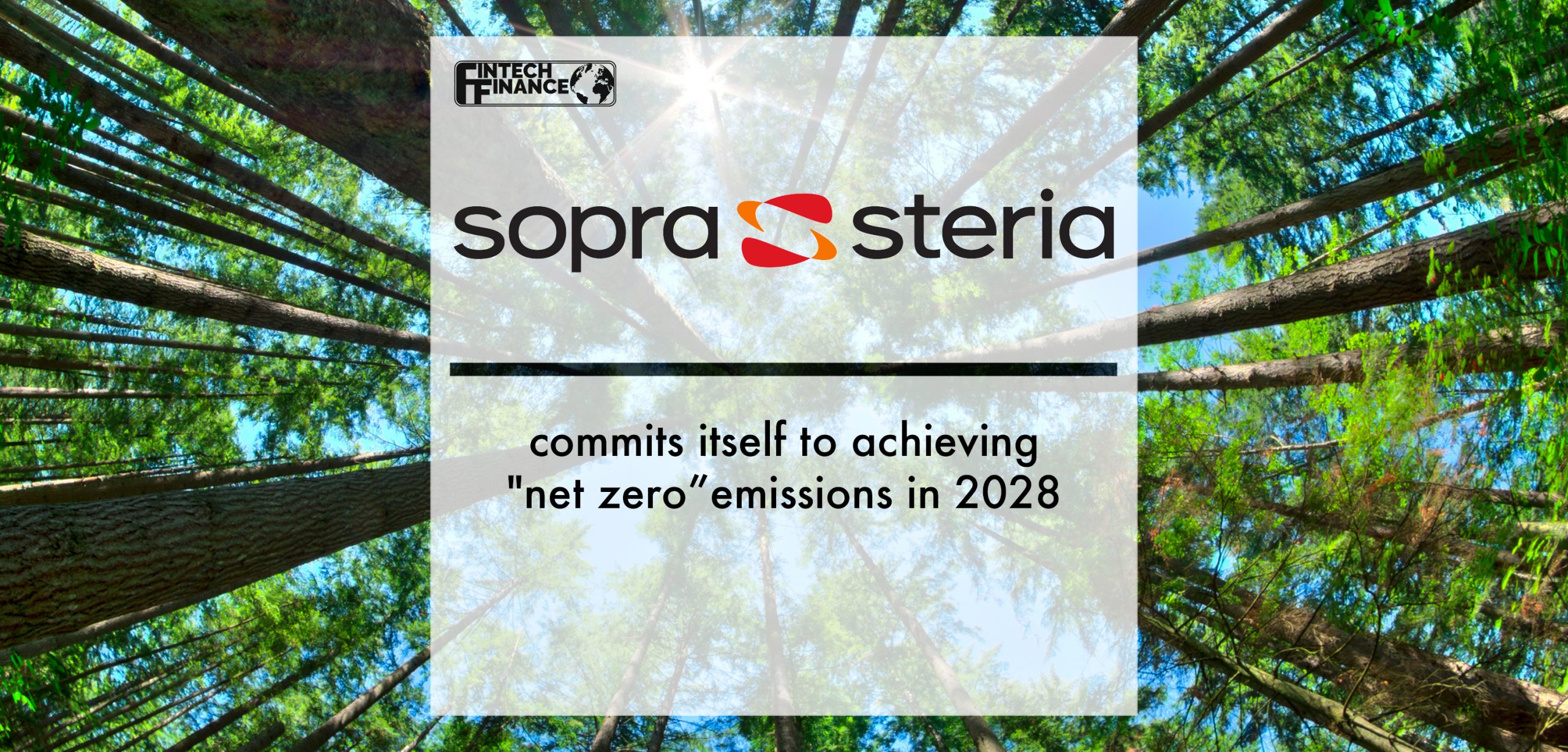 Sopra Steria commits itself to achieving "net zero” emissions in 2028 | Fintech Finance