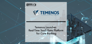 Temenos Launches Real-Time SaaS Data Platform for Core Banking | Fintech Finance