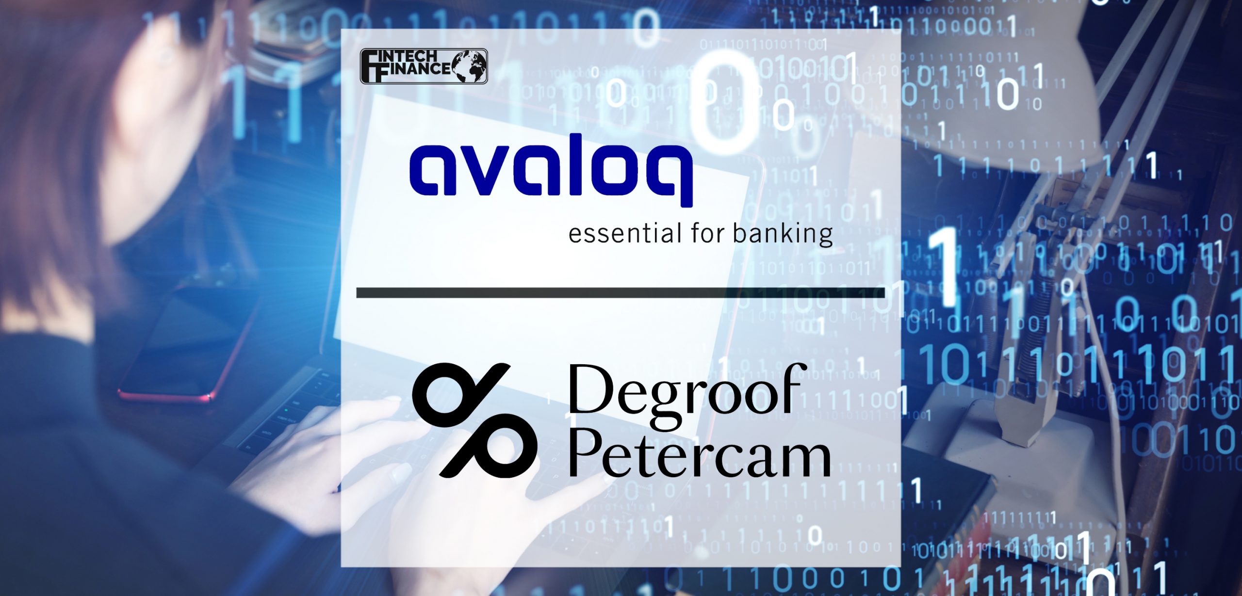 Degroof Petercam and Avaloq sign agreement to implement Avaloq’s SaaS solution as new core banking system | Fintech Finance