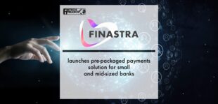 Finastra launches pre-packaged payments solution for small and mid-sized banks | Fintech Finance