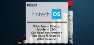 Q&A: Teodor Blidarus, Founder and CEO FintechOS – Can digital transformation help banks facilitate the global recovery? | Fintech Finance