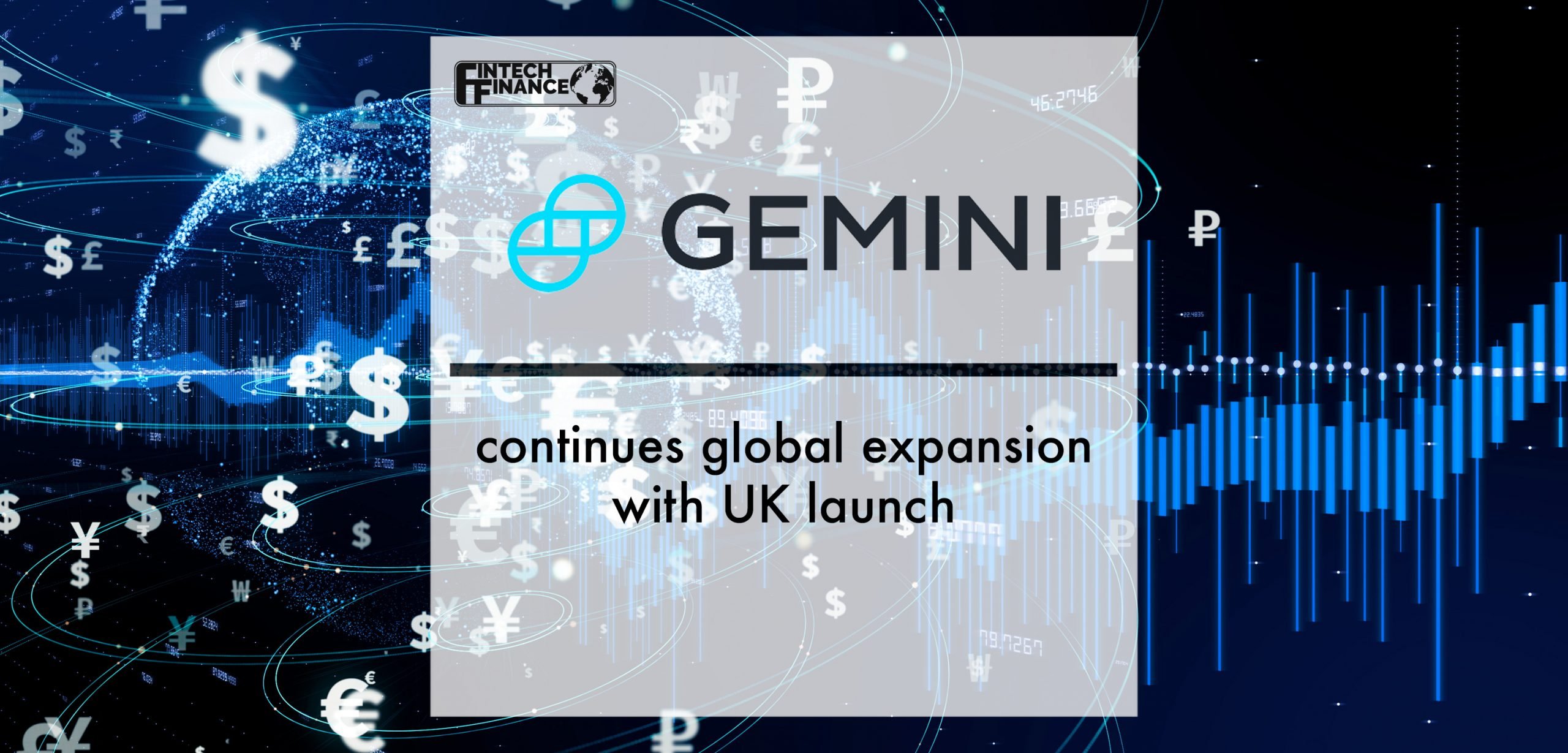 Gemini continues global expansion with UK launch | Fintech Finance