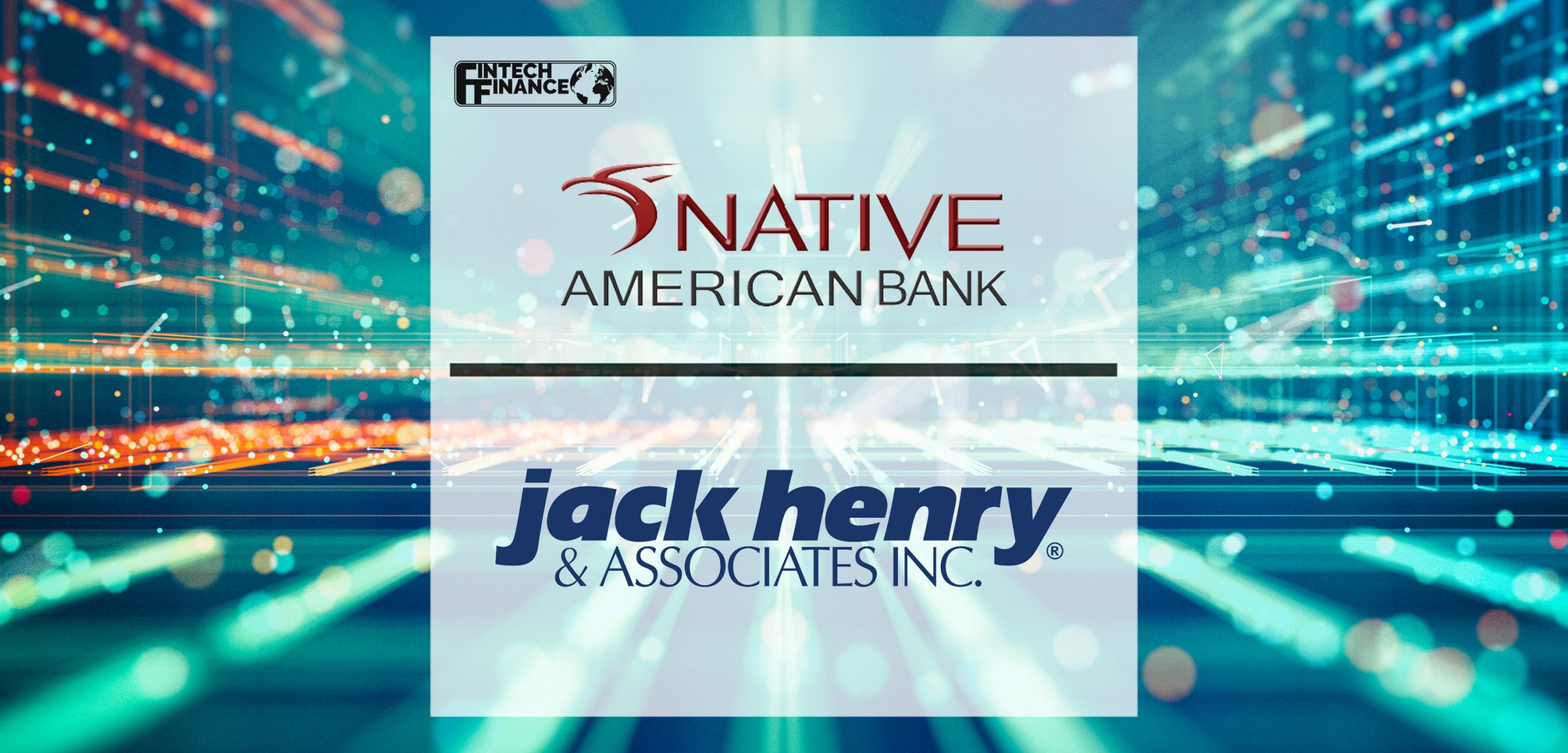 Native American Bank enhances digital presence with Jack Henry | Fintech Finance