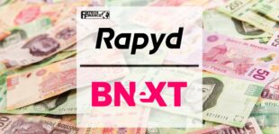 Rapyd selected by Spanish Neo-bank Bnext for Latin America expansion with Mexico as the first market | Fintech Finance