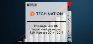 Investment into UK impact startups surges: 9.5x increase 2014 - 2019 | Fintech Finance