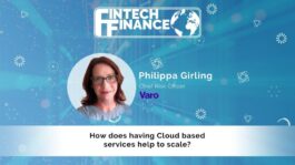 Philippa Girling, Varo - How does having Cloud based services help to scale? | Fintech Finance