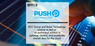 Push Technology, BCC Group, and Baker Technology partner to deliver an end-to-end solution to optimize, control, and accelerate market data for the cloud | Fintech Finance
