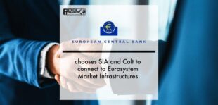 The European Central Bank chooses SIA and Colt to connect to Eurosystem Market Infrastructures | Fintech Finance
