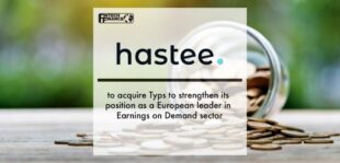 Hastee to acquire Typs to strengthen its position as a European leader in Earnings on Demand sector | Fintech Finance
