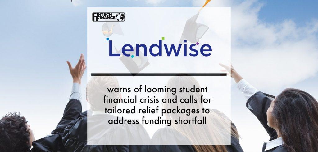 Lendwise warns of looming student financial crisis and calls for tailored relief packages to address funding shortfall | Fintech Finance