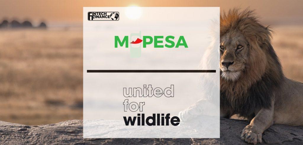 M-Pesa is first African FinTech platform to join United for Wildlife Financial Taskforce | Fintech Finance