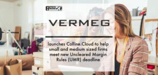VERMEG launches Colline.Cloud to help small and medium sized firms meet new Uncleared Margin Rules (UMR) deadline | Fintech Finance