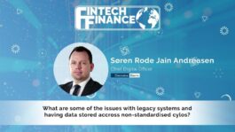 Søren Rode Jain Andreasen, Danske Bank - What are the issues with legacy systems and having data stored across non-standard cylos? | Fintech Finance