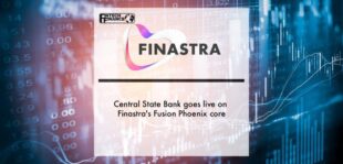 Central State Bank goes live on Finastra's Fusion Phoenix core | Fintech Finance