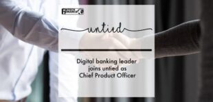 Digital banking leader joins untied as Chief Product Officer | Fintech Finance