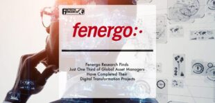 Fenergo Research Finds That Just One Third of Global Asset Managers Have Completed Their Digital Transformation Projects | Fintech Finance