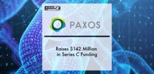 Paxos Raises $142 Million in Series C Funding | Fintech Finance