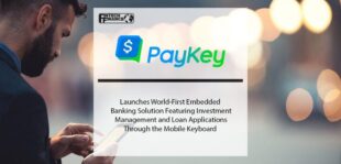Paykey Launches World-First Embedded Banking Solution Featuring Investment Management and Loan Applications Through the Mobile Keyboard | Fintech Finance