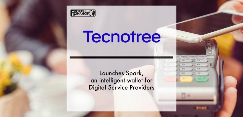 Tecnotree launches Spark, an intelligent wallet for Digital Service Providers | Fintech Finance