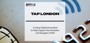 The Mayor of London’s Homelessness Fundraising Partner Tap London is Using Digital Innovation to Help Support the Homeless and Navigate COVID | Fintech Finance