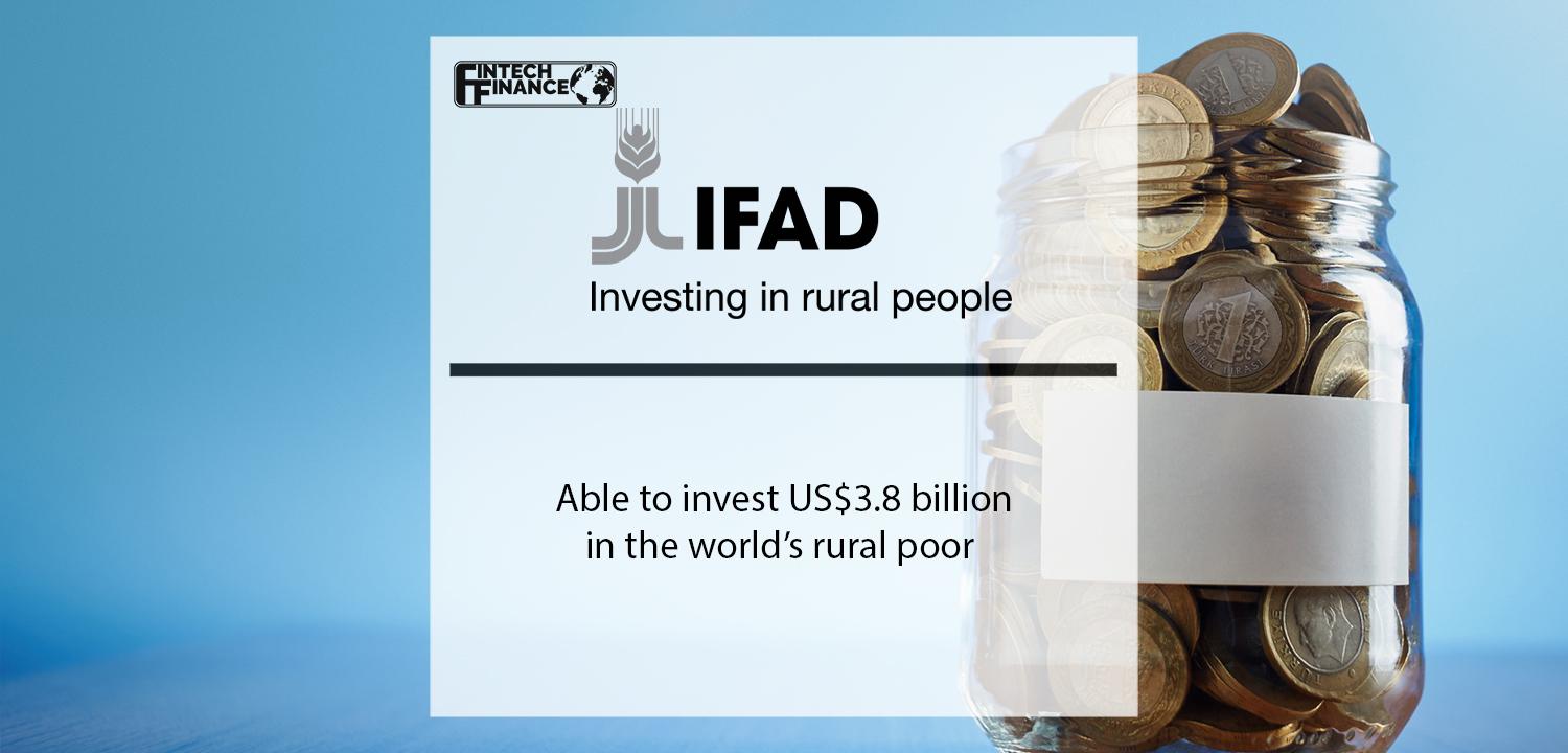 The UN’s IFAD able to invest US$3.8 billion in the world’s rural poor | Fintech Finance