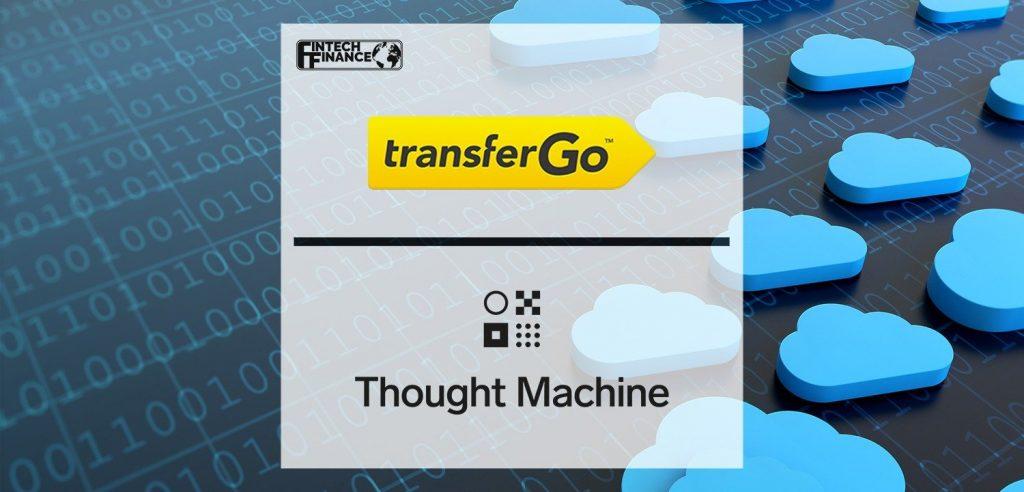 TransferGo selects Thought Machine to drive global expansion | Fintech Finance