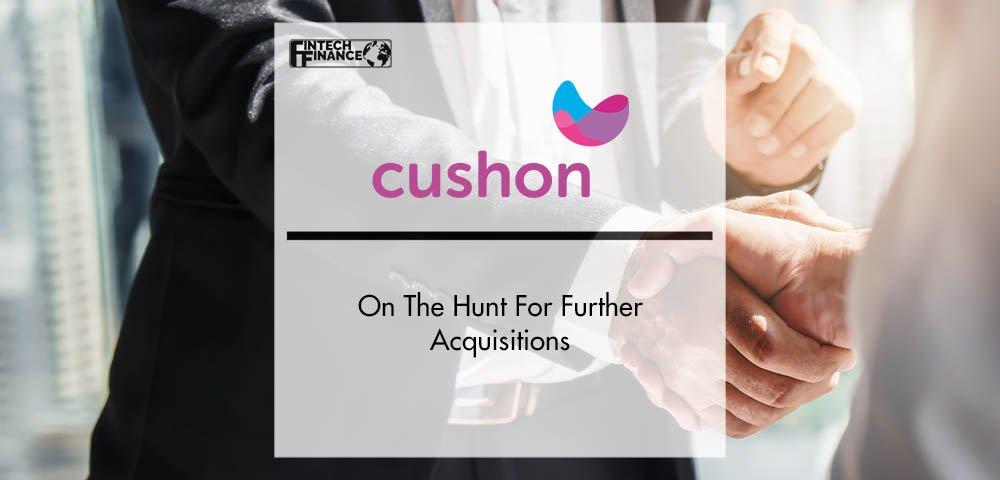 Fintech Disruptor Cushon On The Hunt For Further Acquisitions | Fintech Finance