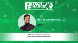 Morten Sønderskov, Lunar - With the pandemic, has being cloud native been an advantage? | Fintech Finance